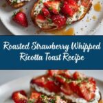 Roasted Strawberry Whipped Ricotta Toast Recipe