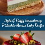 Strawberry Pistachio Mousse Cake Recipe