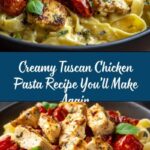Tuscan Chicken Pasta Recipe