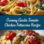 Creamy Garlic Tomato Chicken and Spinach Fettuccine Recipe