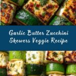 Garlic Butter Zucchini Skewers Recipe