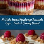 No Bake Lemon Raspberry Cheesecake Cups Recipe