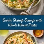 Shrimp Scampi with Whole Wheat Pasta Recipe