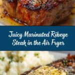 Marinated Air Fryer Ribeye Steak Recipe