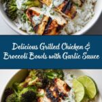 Grilled Chicken & Broccoli Bowls with Creamy Garlic Sauce Recipe